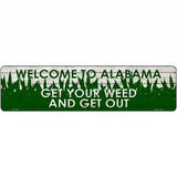 Alabama Get Your Weed Novelty Metal Street Sign 12" x 3" (MK)