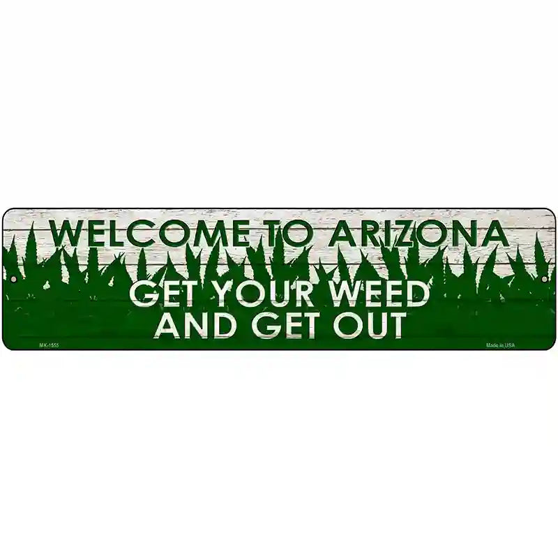 Arizona Get Your Weed Novelty Metal Street Sign 12" x 3" (MK)