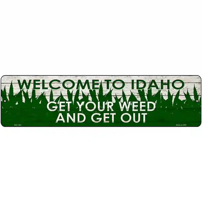 Idaho Get Your Weed Novelty Metal Street Sign 12" x 3" (MK)