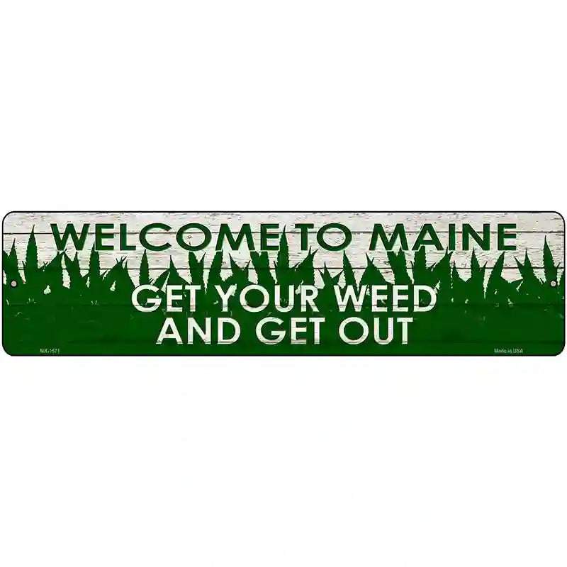 Maine Get Your Weed Novelty Metal Street Sign 12" x 3" (MK)