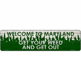 Maryland Get Your Weed Novelty Metal Street Sign 12" x 3" (MK)