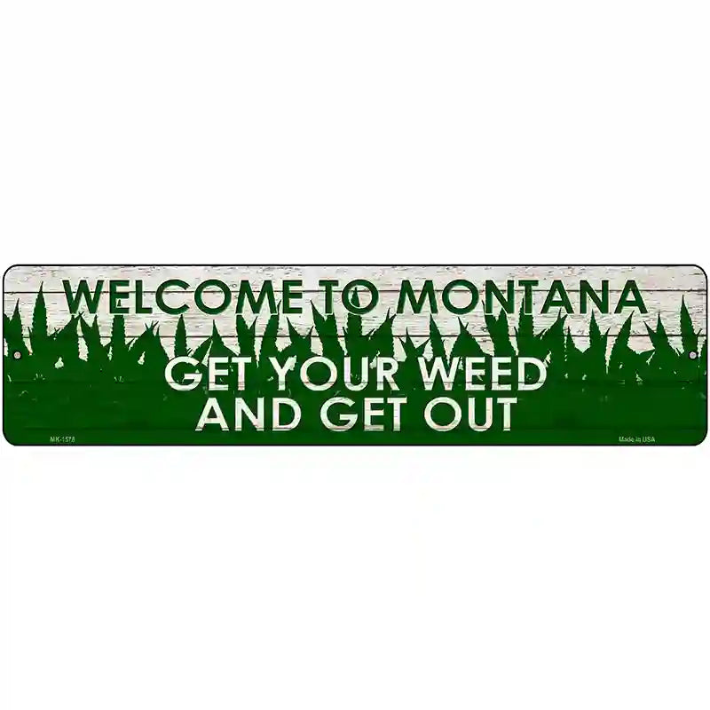 Montana Get Your Weed Novelty Metal Street Sign 12" x 3" (MK)