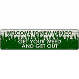 New Mexico Get Your Weed Novelty Metal Street Sign 12" x 3" (MK)