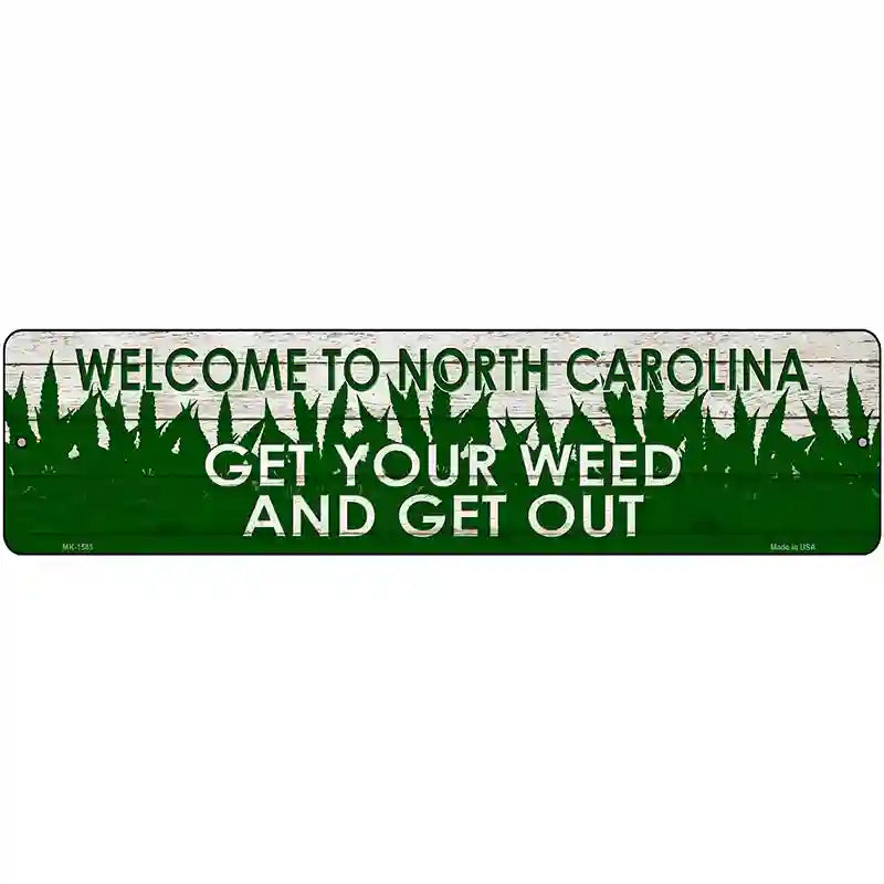 North Carolina Get Your Weed Novelty Metal Street Sign 12" x 3" (MK)