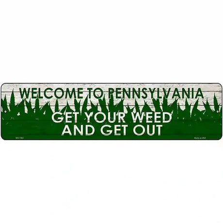 Pennsylvania Get Your Weed Novelty Metal Street Sign 12" x 3" (MK)