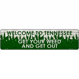 Tennessee Get Your Weed Novelty Metal Street Sign 12" x 3" (MK)