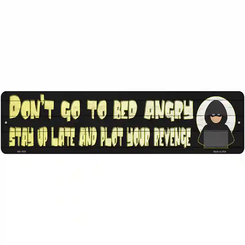 Stay Up And Plot Revenge Novelty Metal Street Sign 12" x 3" (MK)