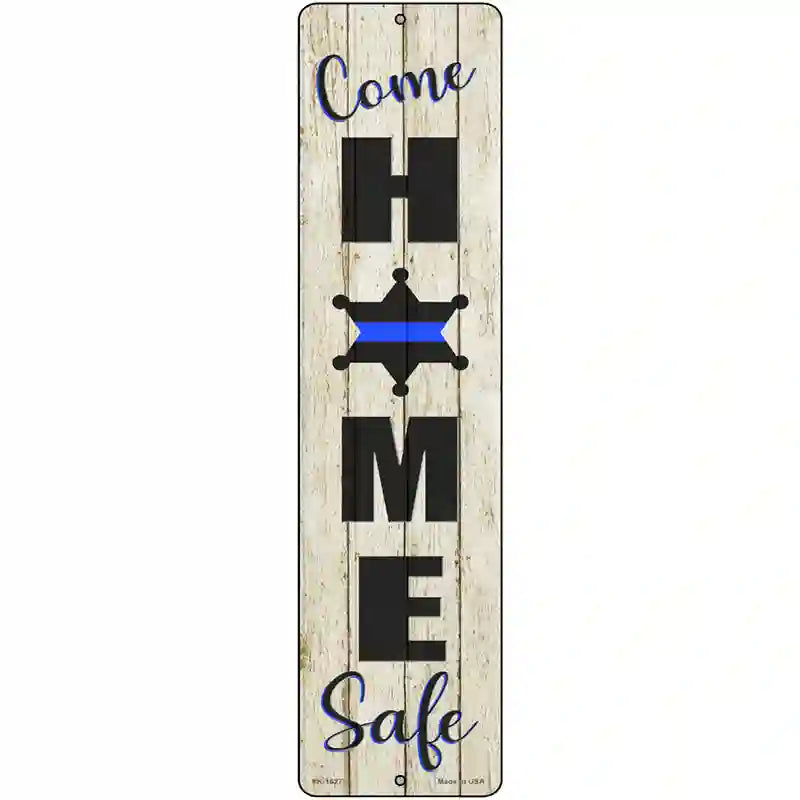 Come Home Safe White Novelty Metal Street Sign 12" x 3" (MK)