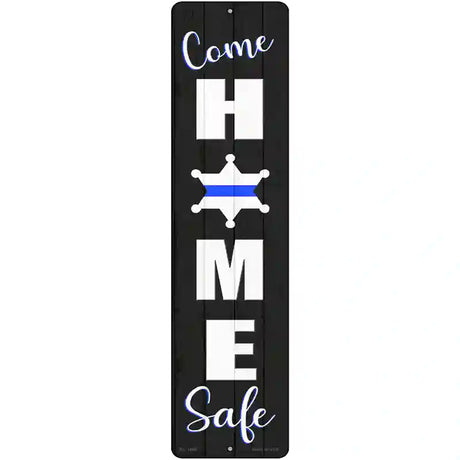 Come Home Safe Black Novelty Metal Street Sign 12" x 3" (MK)