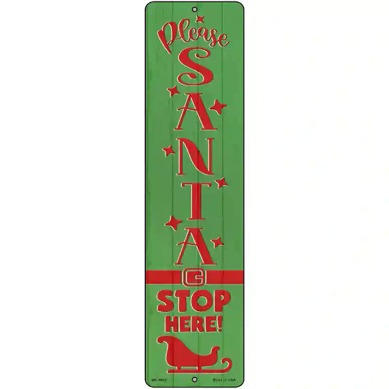 Santa Stop Here Green Novelty Metal Street Sign 12" x 3" (MK)