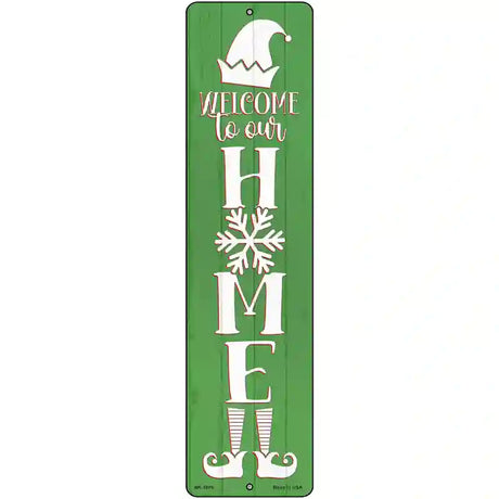 Welcome To Our Home Green Novelty Metal Street Sign 12" x 3" (MK)