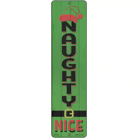 Naughty Nice Green Novelty Metal Street Sign 12" x 3" (MK)