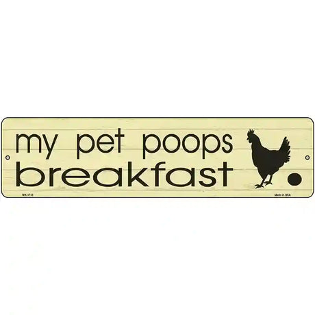 Pet Poops Breakfast Novelty Metal Street Sign 12" x 3" (MK)