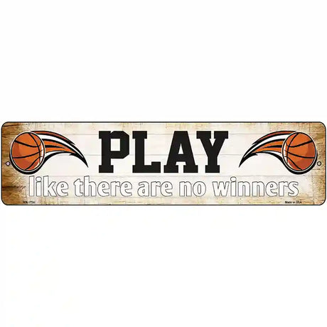 Play No Winners Basketball Novelty Metal Street Sign 12" x 3" (MK)