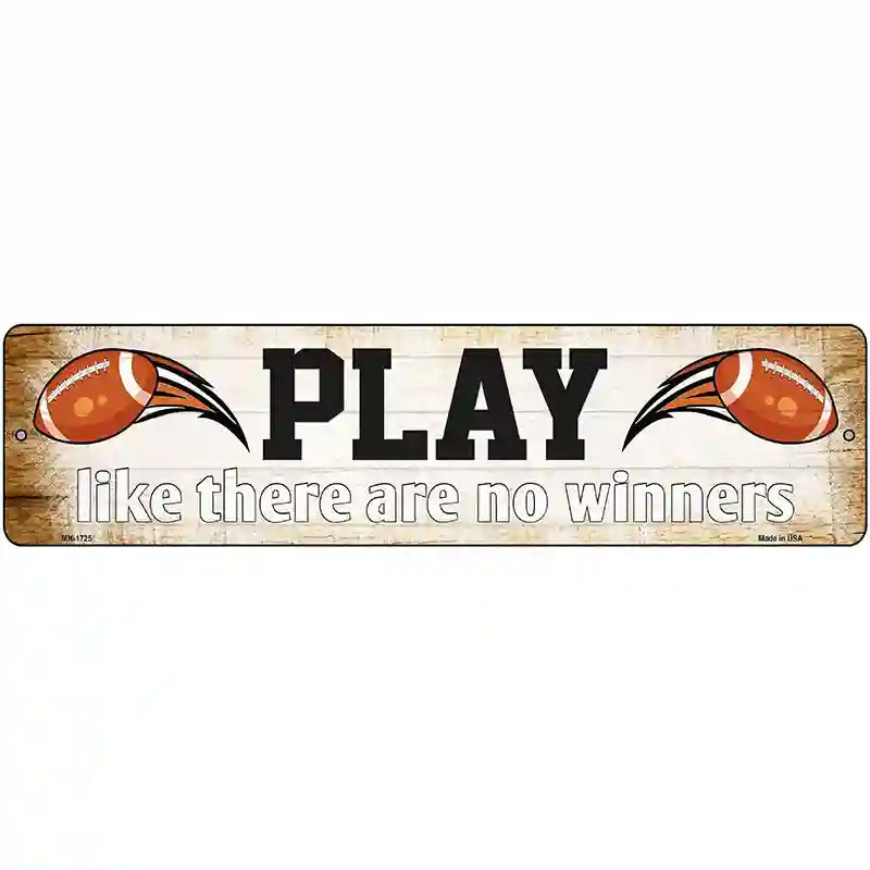 Play No Winners Football Novelty Metal Street Sign 12" x 3" (MK)