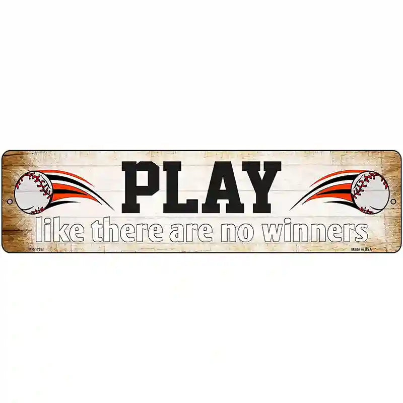 Play No Winners Baseball Novelty Metal Street Sign 12" x 3" (MK)