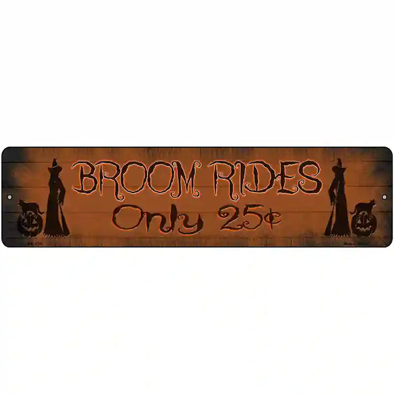 Broom Rides Only 25c Novelty Metal Street Sign 12" x 3" (MK)