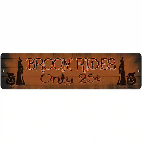 Broom Rides Only 25c Novelty Metal Street Sign 12" x 3" (MK)