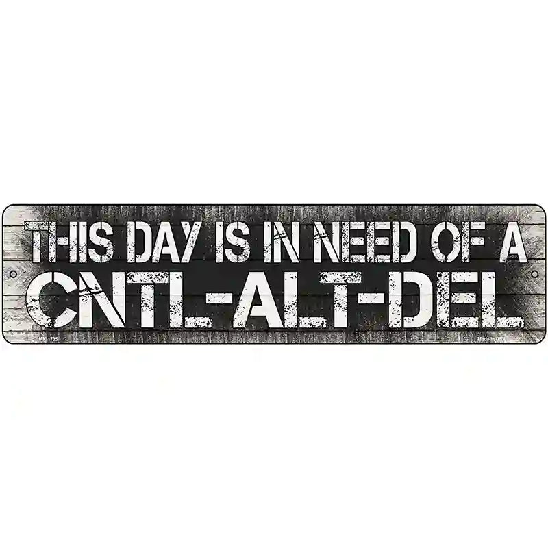 Control Alt Delete Novelty Metal Street Sign 12" x 3" (MK)