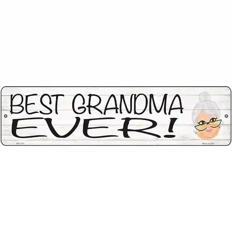 Best Grandma Ever Novelty Metal Street Sign 12" x 3" (MK)