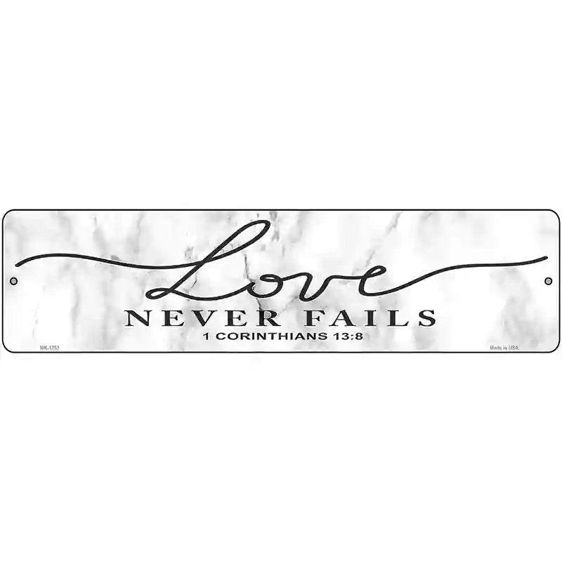 Love Never Fails Bible Verse Novelty Metal Street Sign 12" x 3" (MK)