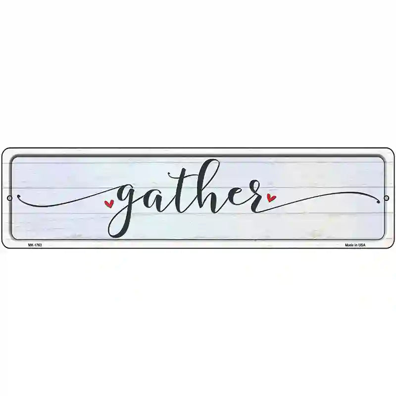 Gather Heart Novelty Metal Street Sign 12" x 3" (MK)