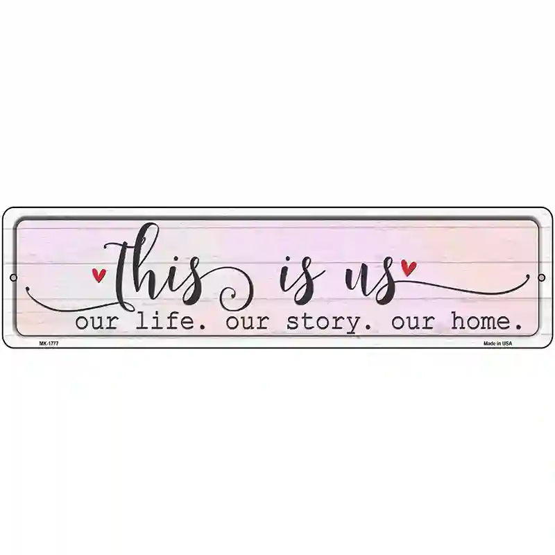 This Is Us Novelty Metal Street Sign 12" x 3" (MK)