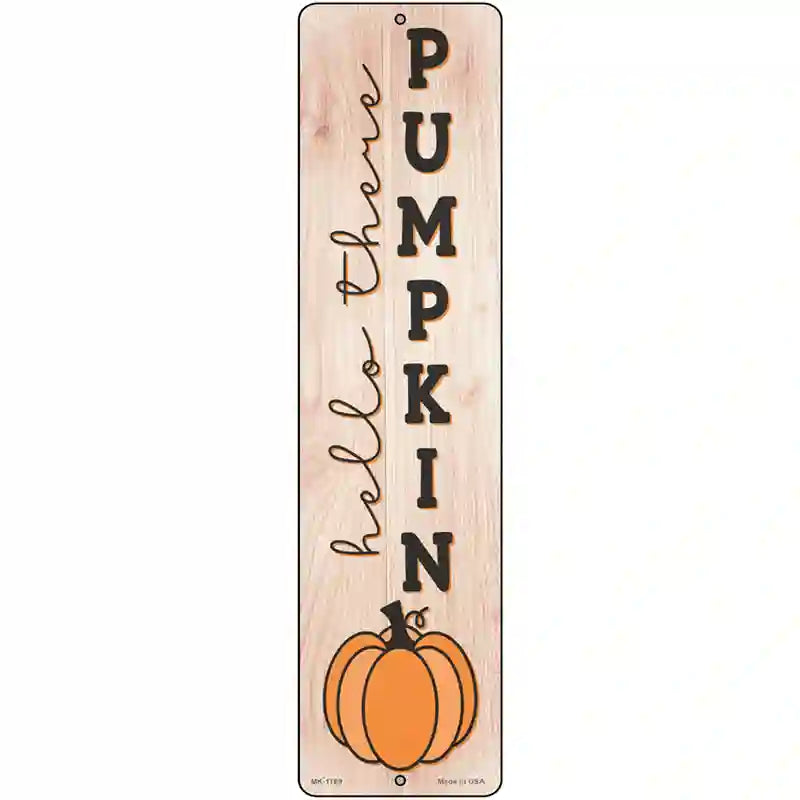 Hello There Pumpkin Novelty Metal Street Sign 12" x 3" (MK)