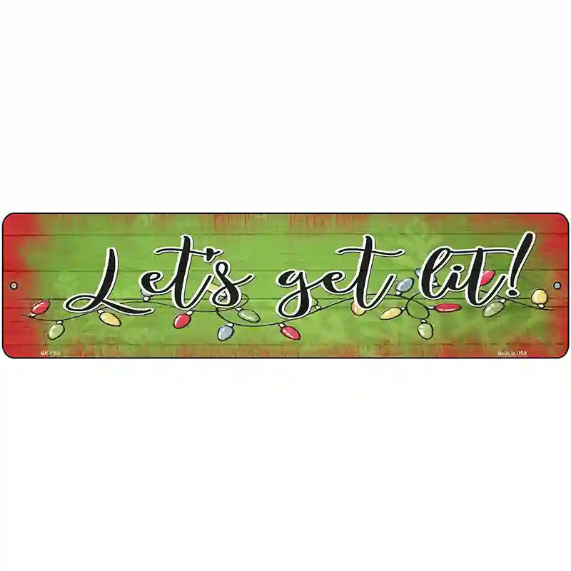 Getting Lit Green Novelty Metal Street Sign 12" x 3" (MK)