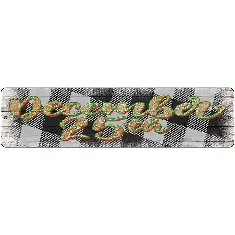 December 25th White Novelty Metal Street Sign 12" x 3" (MK)