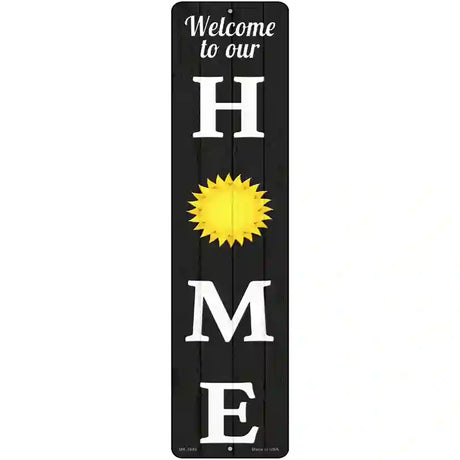 Home Sun Novelty Metal Street Sign 12" x 3" (MK)