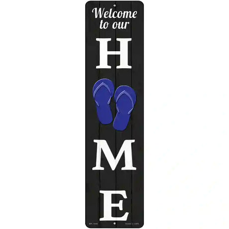 Home Flip Flops Novelty Metal Street Sign 12" x 3" (MK)