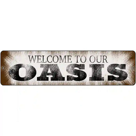 Welcome to our Oasis Novelty Metal Street Sign 12" x 3" (MK)