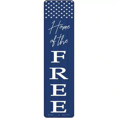 Home of the Free Novelty Metal Street Sign 12" x 3" (MK)