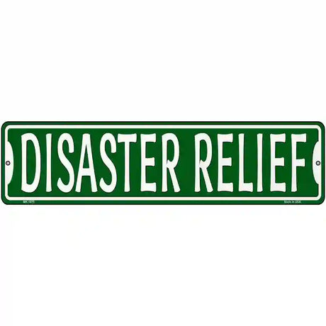 Disaster Relief Novelty Metal Street Sign 12" x 3" (MK)