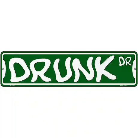 Drunk Dr Novelty Metal Street Sign 12" x 3" (MK)