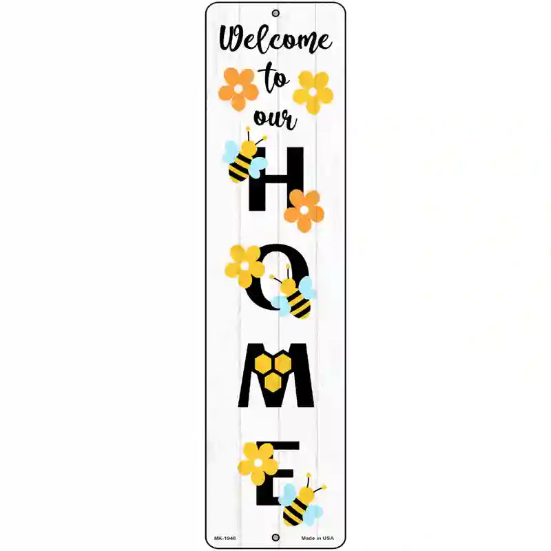 Bee Welcome Home Vertical Novelty Metal Street Sign 12" x 3" (MK)