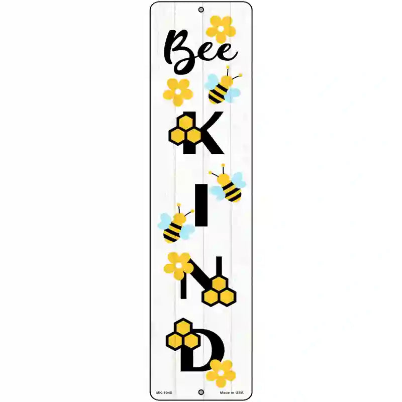 Bee Kind Vertical Novelty Metal Street Sign 12" x 3" (MK)