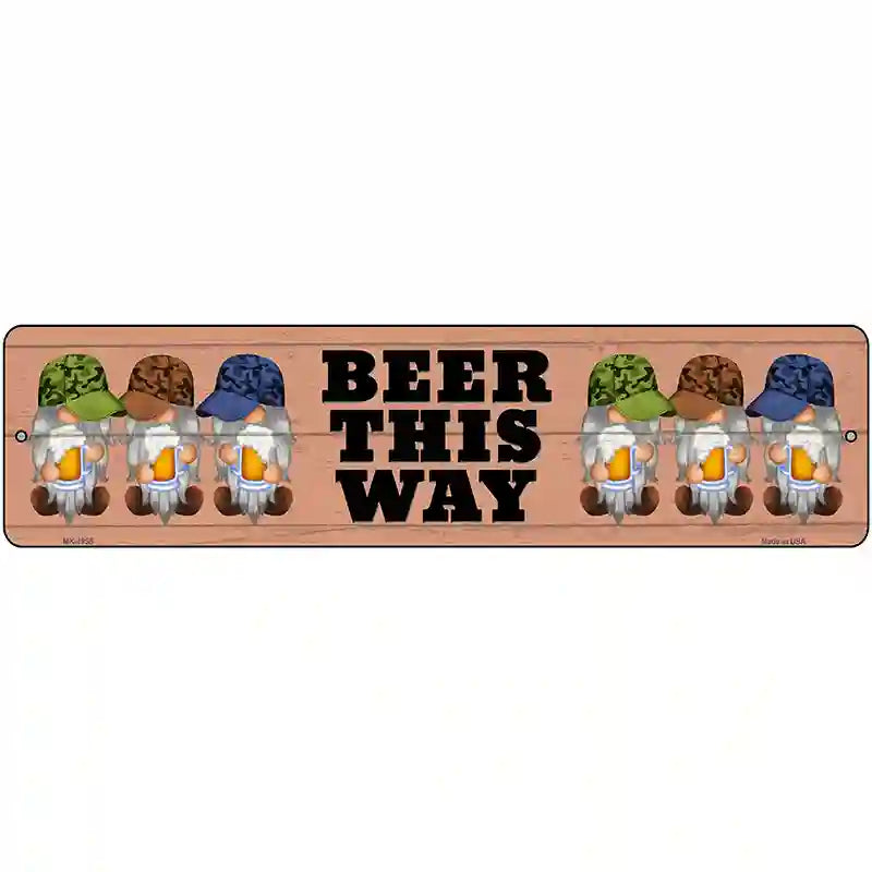 Beer This Way Six Camo Gnomes Novelty Metal Street Sign 12" x 3" (MK)