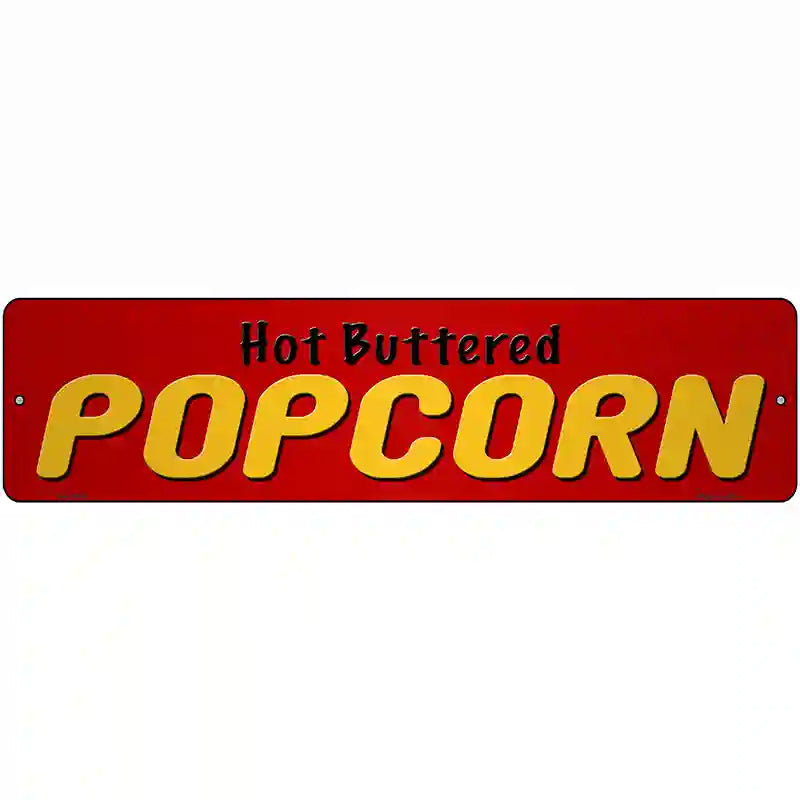 Hot Buttered Popcorn Red Novelty Metal Street Sign 12" x 3" (MK)