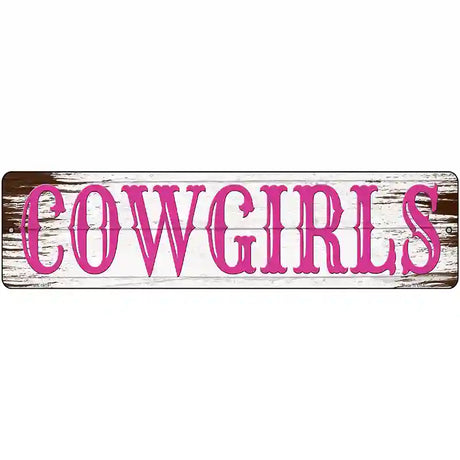 Cowgirls Pink Wooden Novelty Metal Street Sign 12" x 3" (MK)