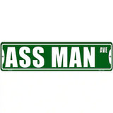 Ass Man Avenue Novelty Metal Street Sign 12" x 3" (MK)