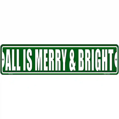 All Is Merry And Bright Novelty Metal Street Sign 12" x 3" (MK)