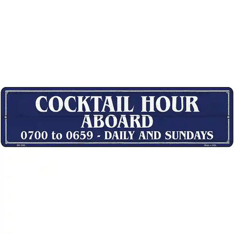 Cocktail Hour Aboard Novelty Metal Street Sign 12" x 3" (MK)