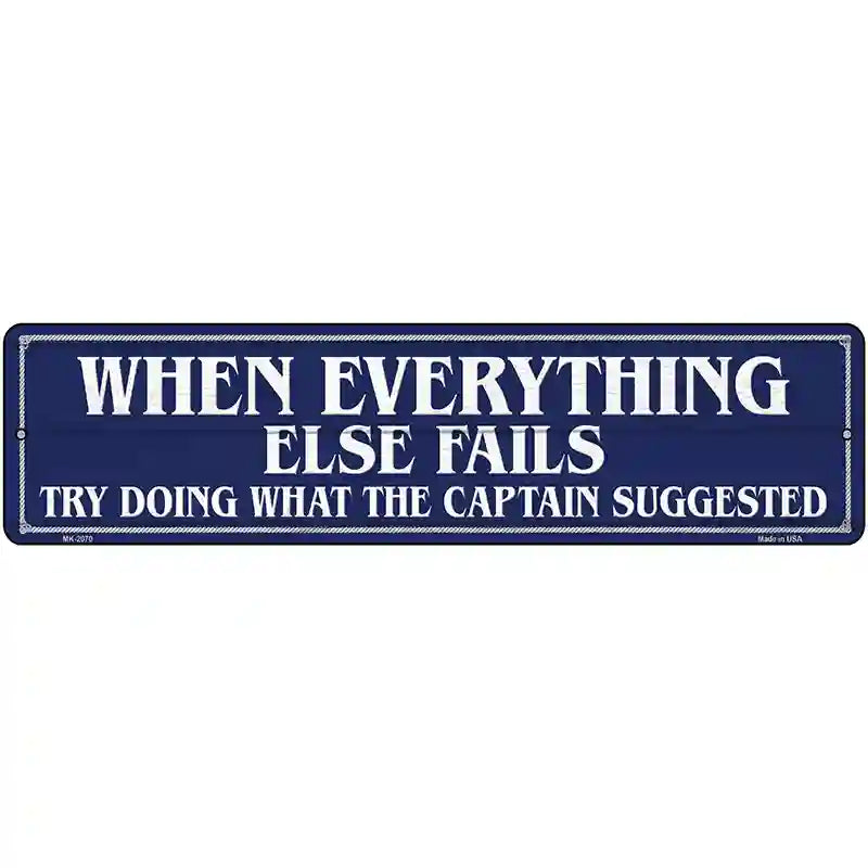 What The Captain Suggested Novelty Metal Street Sign 12" x 3" (MK)