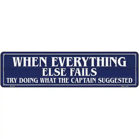 What The Captain Suggested Novelty Metal Street Sign 12" x 3" (MK)