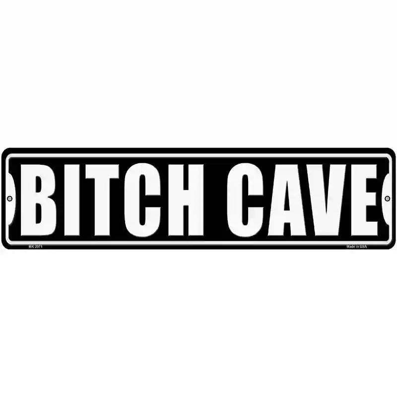 Bitch Cave White Novelty Metal Street Sign 12" x 3" (MK)