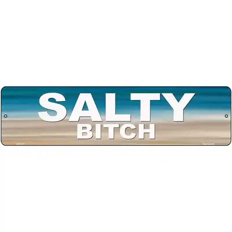 Salty Bitch Novelty Metal Street Sign 12" x 3" (MK)