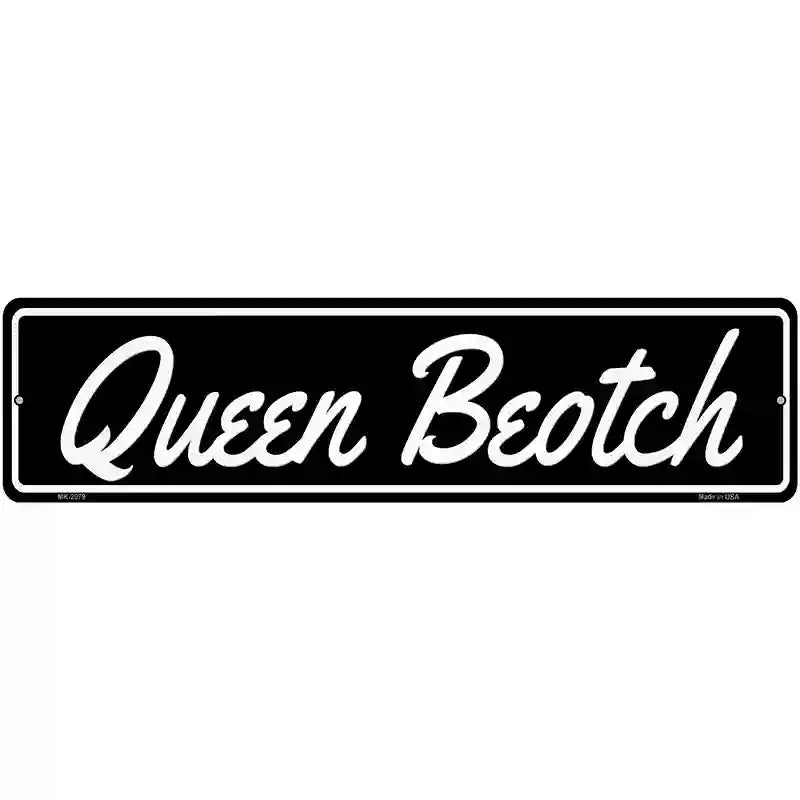 Queen Beotch Novelty Metal Street Sign 12" x 3" (MK)