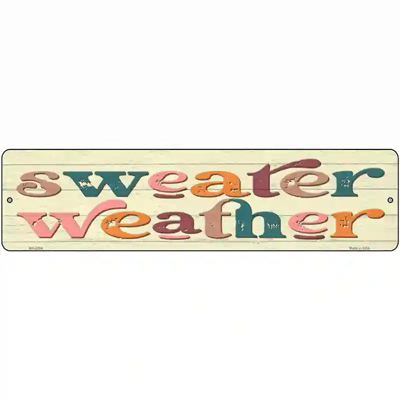 Sweater Weather Novelty Metal Street Sign 12" x 3" (MK)